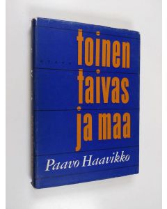 Kirjailijan Paavo Haavikko käytetty kirja Toinen taivas ja maa