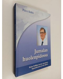 käytetty kirja Jumalan huolenpidossa : Reino Pellikka kertoo suvustaan, lapsuudestaan ja sota-ajasta