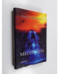 Kirjailijan Friedrich Rittelmeyer käytetty kirja Meditaatio : kaksitoista kirjettä itsekasvatuksesta