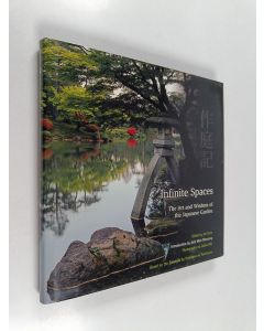 Kirjailijan Joe Earle käytetty kirja Infinite spaces : the art and wisdom of the Japanese garden