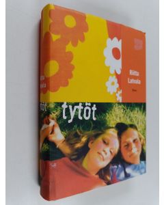 Kirjailijan Riitta Latvala käytetty kirja Tytöt : Romaani