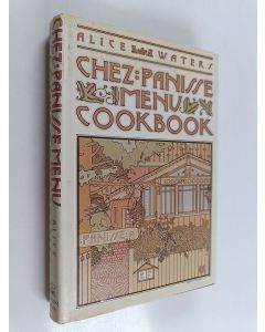 Kirjailijan Alice Waters & Linda P. Guenzel käytetty kirja The Chez Panisse Menu Cookbook