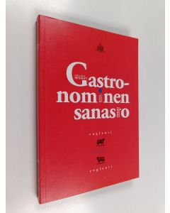 Kirjailijan Maija-Liisa Bennett käytetty kirja Gastronominen sanasto : englanti-suomi-englanti