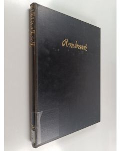 käytetty kirja A critical catalogue of Rembrandt's etchings and the etchings of his school formerly attributed to the master with an essay on Rembrandt's technique and documentary sources 2