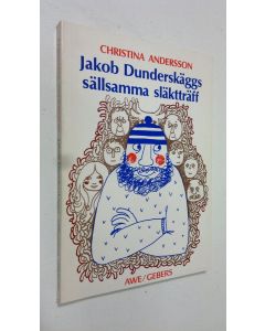 Kirjailijan Christina Andersson käytetty kirja Jakob Dunderskäggs sällsamma släktträff