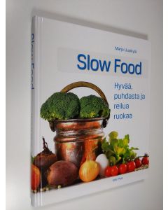 Kirjailijan Marjo Uusikylä käytetty kirja Slow food : hyvää, puhdasta ja reilua ruokaa