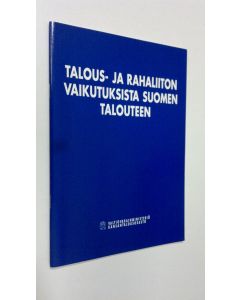 Kirjailijan Tuomas Sukselainen käytetty teos Talous- ja rahaliiton vaikutuksista Suomen talouteen