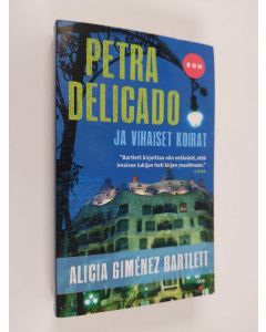 Kirjailijan Alicia Gimenez Bartlett käytetty kirja Petra Delicado ja vihaiset koirat - Vihaiset koirat