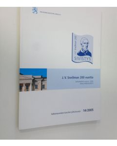 Kirjailijan Raimo Savolainen käytetty kirja J. V. Snellman 200 vuotta : juhlaohjelma vuonna 2006