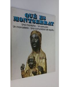 Kirjailijan Maur M. Boix käytetty kirja Que es montserrat : Una montana - Un santuario ; Un monasterio ; Una comunidad de espiritu