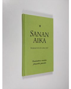 käytetty kirja Sanan aika : Raamattua vuoden jokaiselle päivälle : kirkkovuosi 2016-2017 (ERINOMAINEN)