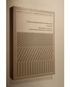käytetty kirja Psykoterapiakoulutustoimikunnan mietintö = Betänkande avgivet av Psykoterapiutbildningskommissionen