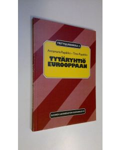 Kirjailijan Annamaria Rapakko käytetty kirja Tytäryhtiö Eurooppaan : tutkimus tytäryhtiön perustamisesta ja verotuksellisesta kohtelusta Ruotsissa, Norjassa, Tanskassa, Englannissa, Saksan liittotasavallassa ja Ranskassa tarkasteltuna erityisesti suomalai