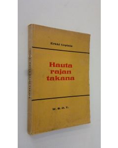 Tekijän Erkki Urpiala  käytetty kirja Hauta rajan takana