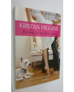 Kirjailijan Kristan Higgins käytetty kirja För bra för aat vara sant