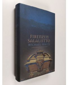 Kirjailijan Michael White käytetty kirja Firenzen salaliitto