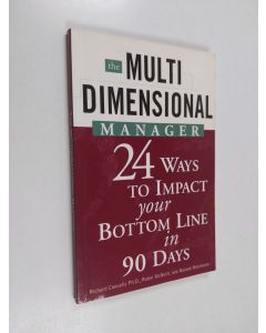 Kirjailijan Richard Connelly Ph.D. käytetty kirja The Multidimensional Manager 24 Ways to Impact your Bottom Line in 90 Days