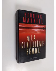 Kirjailijan Henning Mankell käytetty kirja La cinquième femme - roman