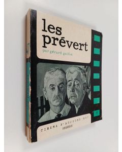 Kirjailijan Gérard Guillot käytetty kirja Les prévert : présentation par gérard guillot : choix de textes et propos : extraits de découpages : témoignages et panorama critique : filmographie. bibliographie : documents iconographies