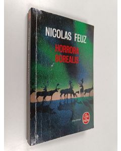Kirjailijan Nicolas Feuz käytetty kirja Horrora borealis : roman