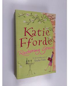 Kirjailijan Katie Fforde käytetty kirja Restoring Grace