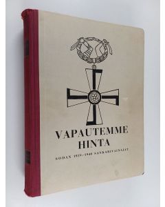 käytetty kirja Vapautemme hinta : sodan 1939-1940 sankarivainajat