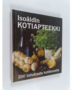 Tekijän Tuula Ivakko  käytetty kirja Isoäidin kotiapteekki : 200 tehokasta kotikonstia