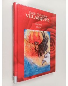 Kirjailijan Katja Susanna Velasquez käytetty kirja Tähtilintu = Fågeln