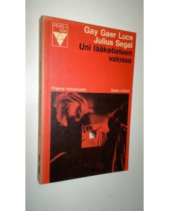 Kirjailijan Gay Gaer Luce käytetty kirja Uni lääketieteen valossa