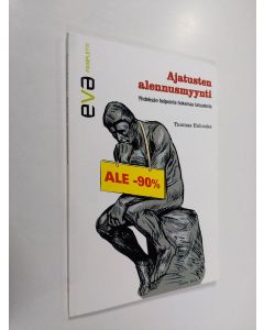 Kirjailijan Tuomas Enbuske käytetty kirja Ajatusten alennusmyynti : yhdeksän helpointa hokemaa taloudesta