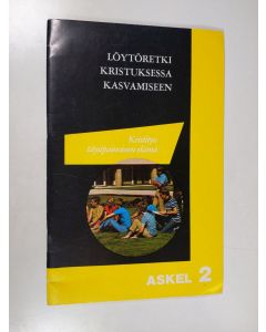 käytetty teos Löytöretki Kristuksessa kasvamiseen 2 : Kristityn täysipainoinen elämä