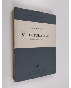 Kirjailijan Jan M. Broekman käytetty kirja Structuralism : Moscow - Prague - Paris