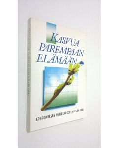 käytetty kirja Kasvua parempaan elämään : Kokoomuksen puoluekokous 9.-11.6.89 Pori