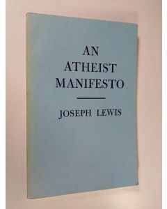 Kirjailijan Joseph Lewis käytetty kirja An Atheist Manifesto