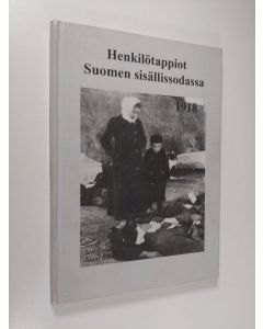 Kirjailijan Jari Eerola & Jouni Eerola käytetty kirja Henkilötappiot Suomen sisällisodassa 1918 (signeerattu)