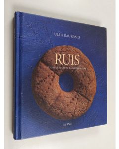Kirjailijan Ulla Rauramo käytetty kirja Ruis : suomalaisten salainen ase