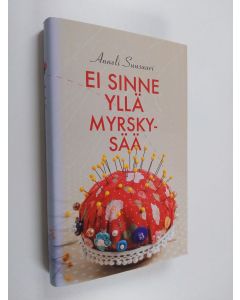 Kirjailijan Anneli Suusaari käytetty kirja Ei sinne yllä myrskysää (ERINOMAINEN)