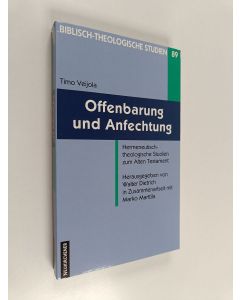 Kirjailijan Timo Veijola käytetty kirja Offenbarung und Anfechtung : Hermeneutisch-theologische Studien zum Alten Testament