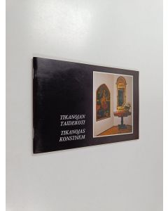 käytetty teos Tikanojan Taidekoti = Tikanojas Konsthem