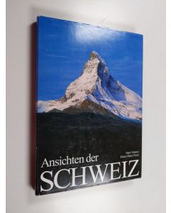 Kirjailijan Heinz Dieter Finck & Marc Valance käytetty kirja Ansichten der Schweiz
