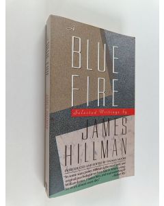Kirjailijan James Hillman käytetty kirja A blue fire : selected writings