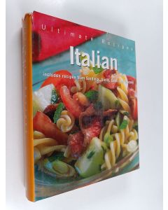 Kirjailijan Parragon Book Service Limited käytetty kirja Ultimate Recipes : Italian