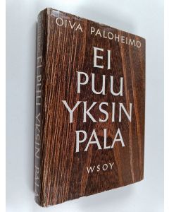 Kirjailijan Oiva Paloheimo käytetty kirja Ei puu yksin pala