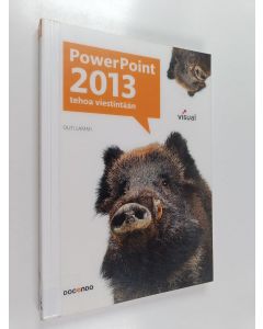 Kirjailijan Outi Lammi käytetty kirja PowerPoint 2013 : tehoa viestintään