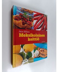 Kirjailijan Jane Milton käytetty kirja Meksikolainen keittiö
