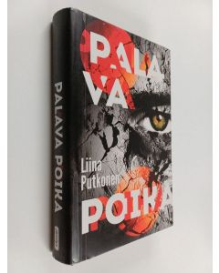 Kirjailijan Liina Putkonen käytetty kirja Palava poika : romaani