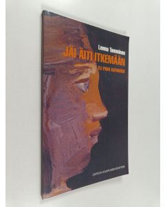 Kirjailijan Leena Tamminen käytetty kirja Jäi äiti itkemään eli paha Katharsis