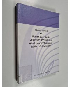 Kirjailijan Eero Koljonen käytetty kirja Poliisin ja syyttäjän yhteistyön kehittäminen esitutkinnan johtamisen ja laadun näkökulmasta