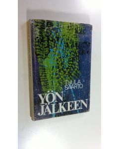 Kirjailijan Tuula Saarto käytetty kirja Yön jälkeen