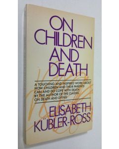 Kirjailijan Elisabeth Kubler-Ross käytetty kirja On children and death